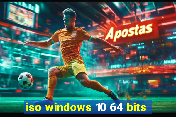 iso windows 10 64 bits